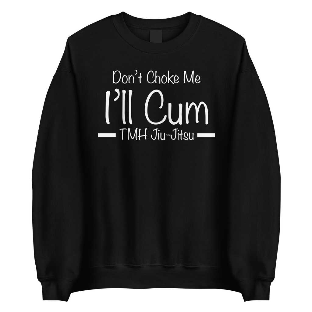 Don't Choke Me | TMHJJ Sweater