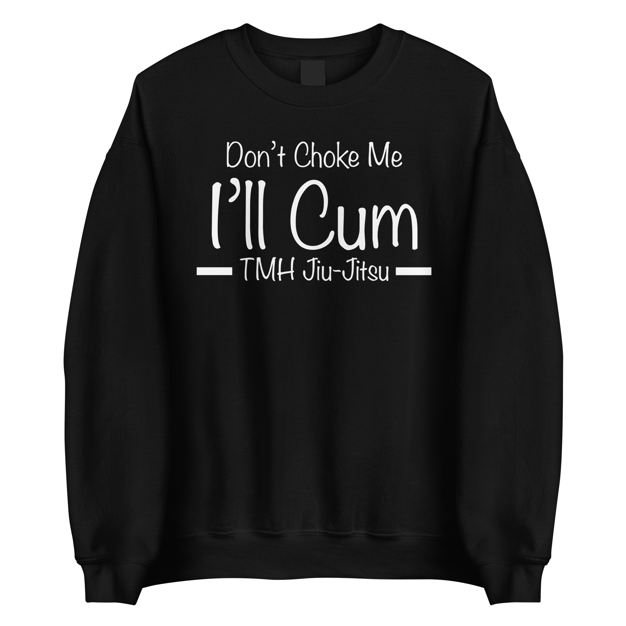 Don't Choke Me | TMHJJ Sweater