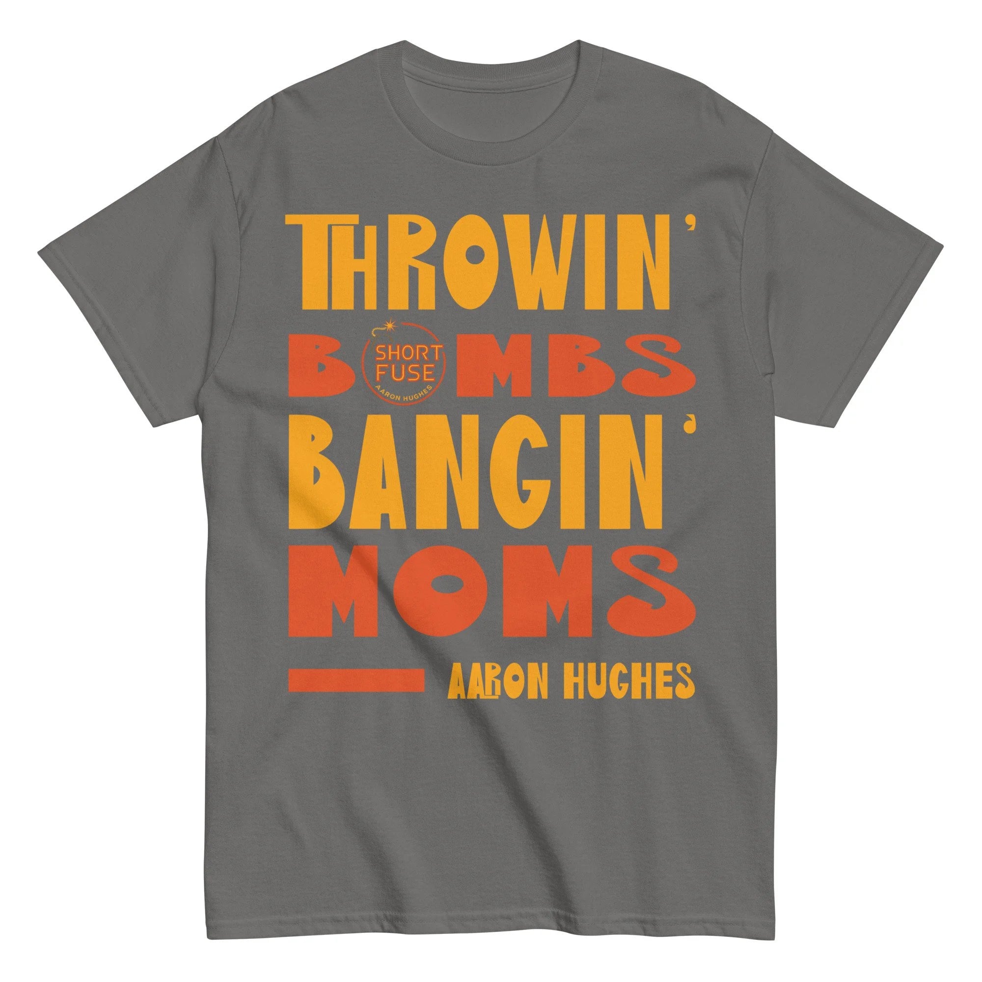 Throwin' Bombs Bangin' Moms Classic Tee