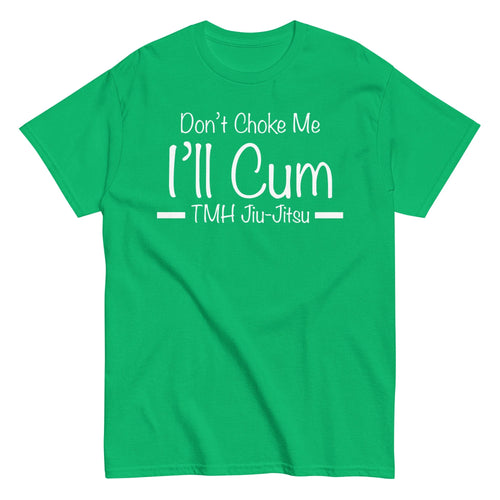 Don't Choke Me | TMHJJ Classic Tee
