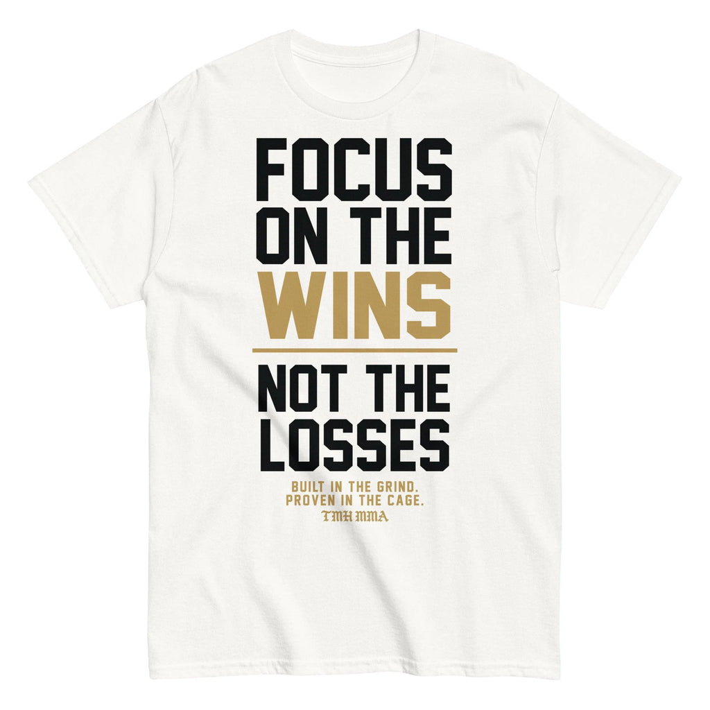 Focus on the Wins | TMH MMA Classic Tee